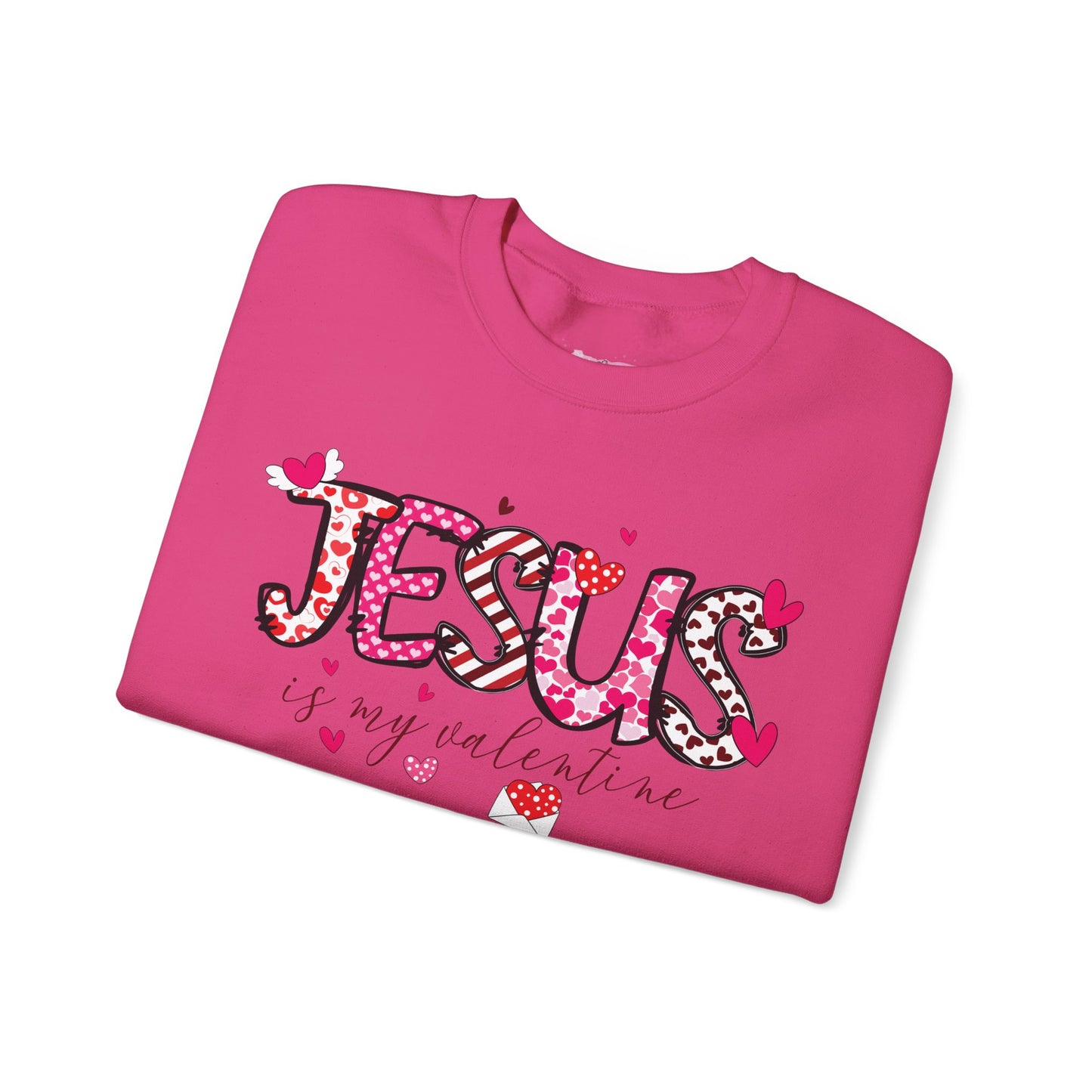 Jesus Is My Valentine Sweatshirt