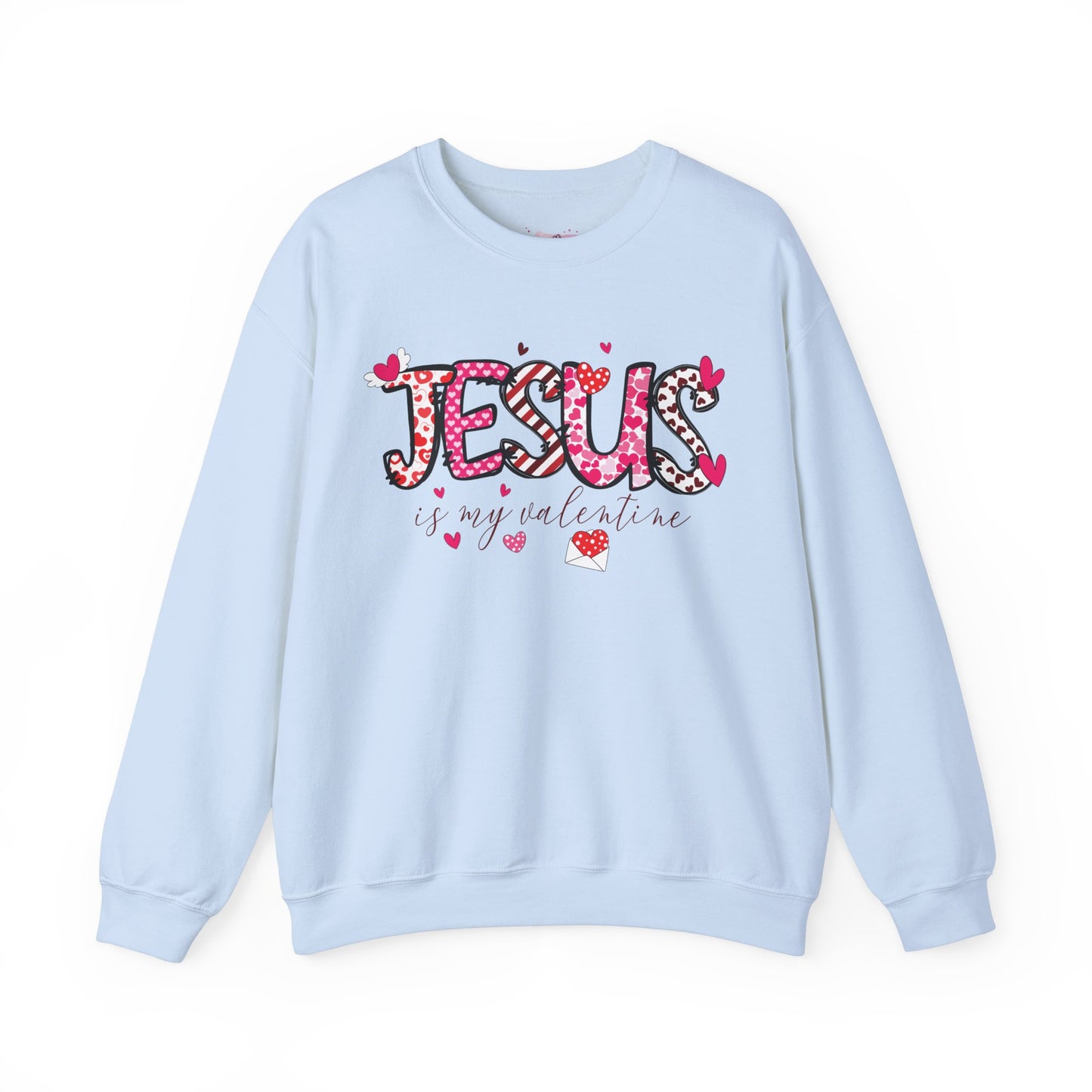 Jesus Is My Valentine Sweatshirt