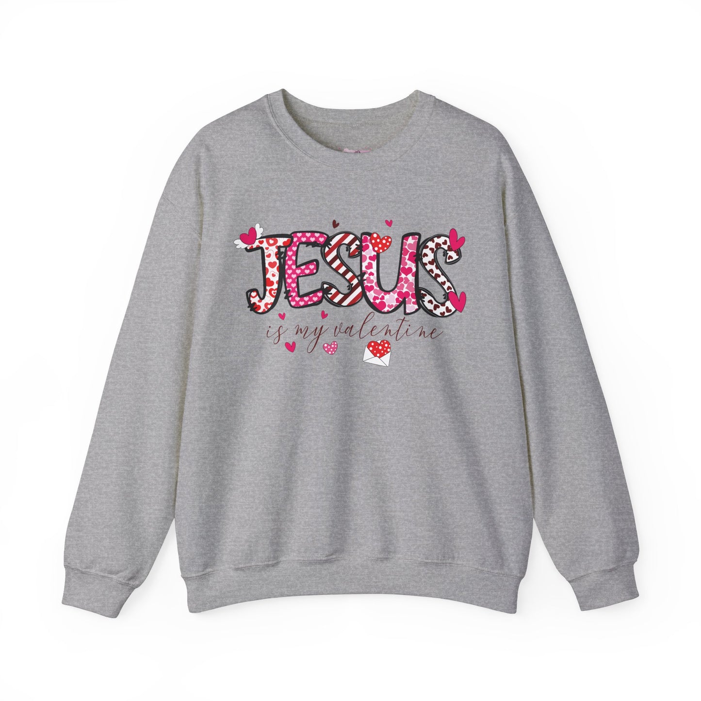 Jesus Is My Valentine Sweatshirt