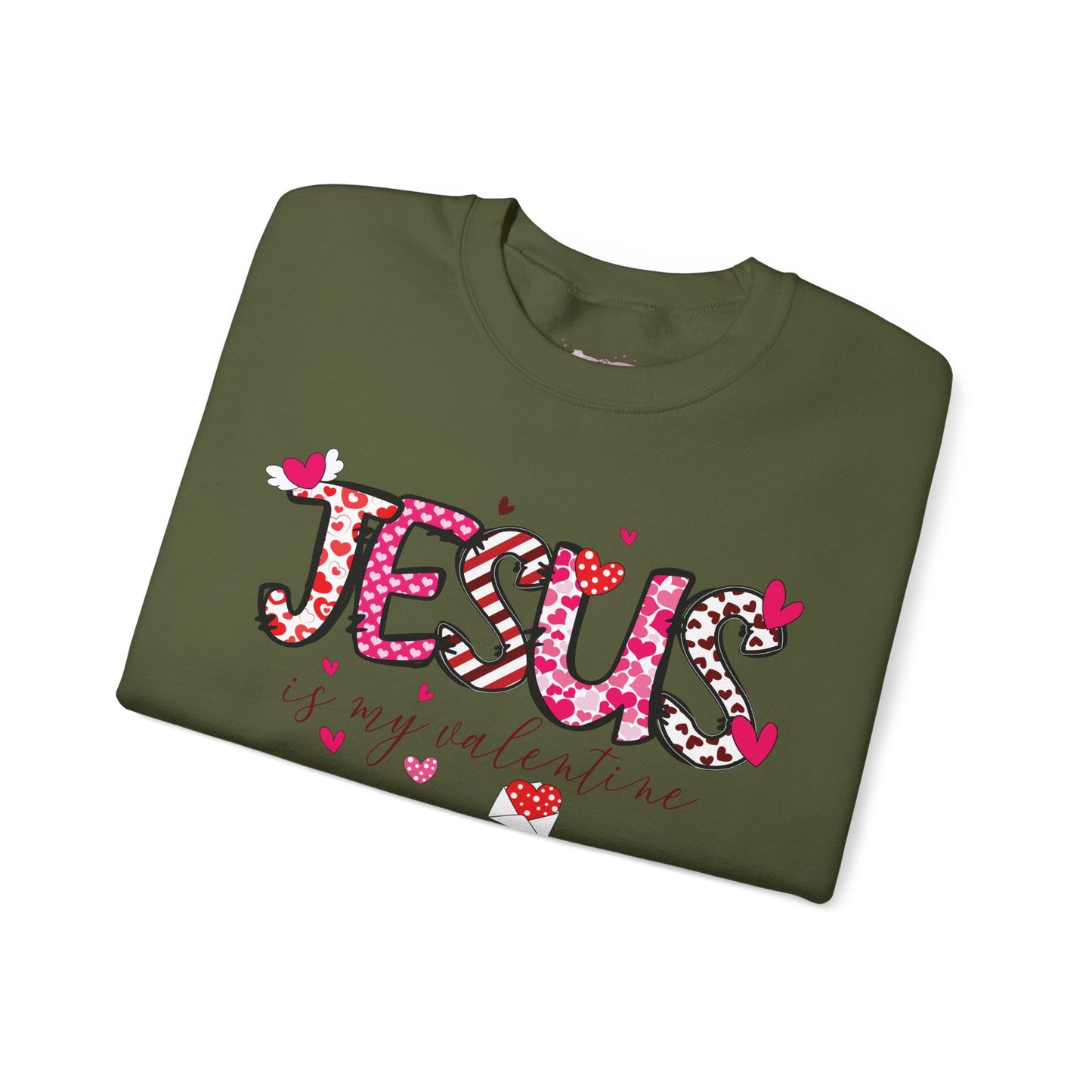 Jesus Is My Valentine Sweatshirt