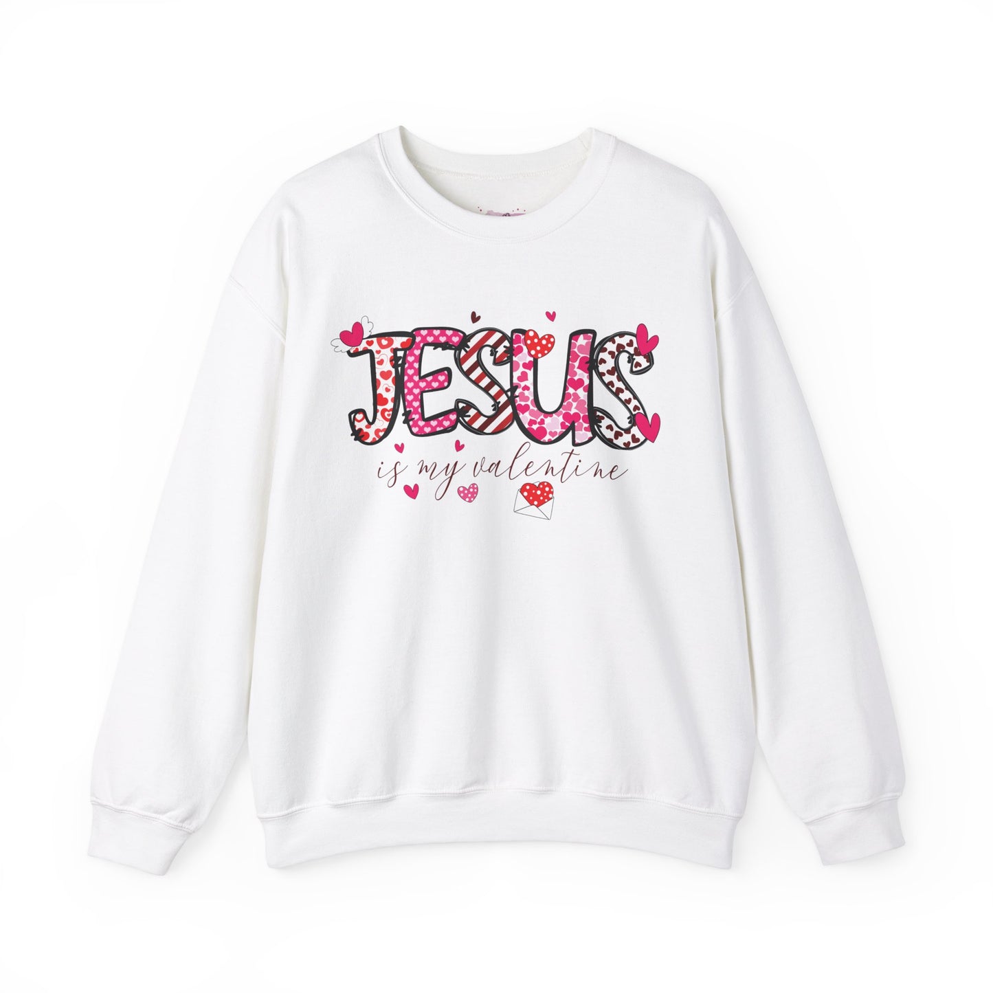 Jesus Is My Valentine Sweatshirt