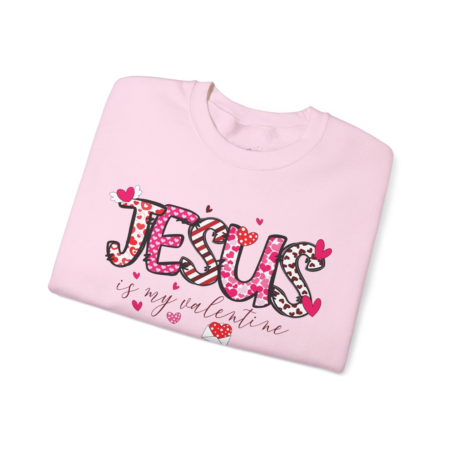 Jesus Is My Valentine Sweatshirt